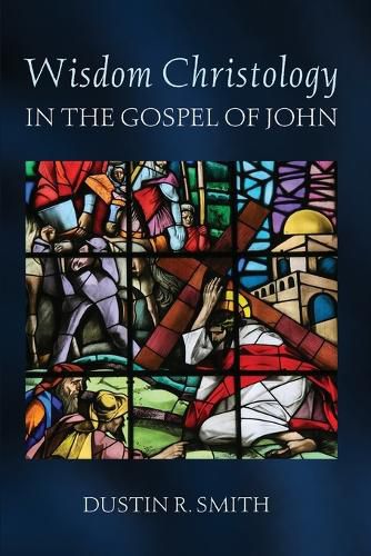 Wisdom Christology in the Gospel of John