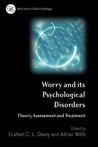 Worry and its Psychological Disorders: Theory, Assessment and Treatment