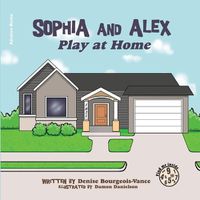 Cover image for Sophia and Alex Play at Home