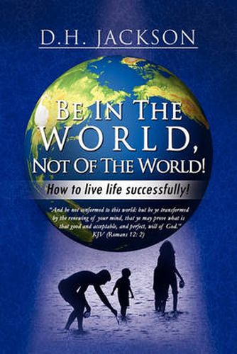 Cover image for Be In The World, Not Of The World!