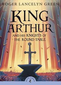 Cover image for King Arthur and His Knights of the Round Table
