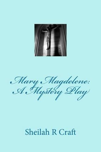 Cover image for Mary Magdalene: A Mystery Play