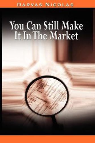 Cover image for You Can Still Make It In The Market by Nicolas Darvas (the Author of How I Made $2,000,000 In The Stock Market)