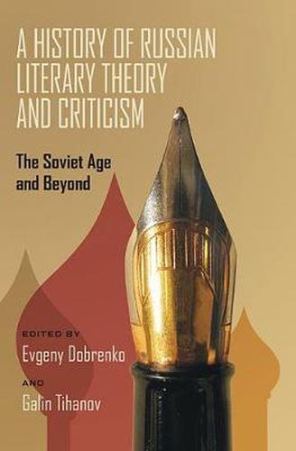 Cover image for History of Russian Literary Theory and Criticism, A: The Soviet Age and Beyond