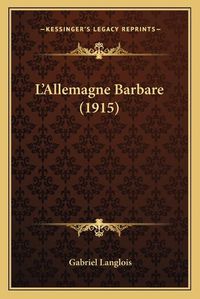 Cover image for L'Allemagne Barbare (1915)