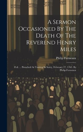 Cover image for A Sermon Occasioned By The Death Of The Reverend Henry Miles