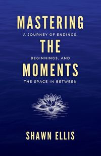 Cover image for Mastering the Moments