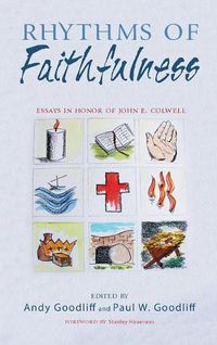 Cover image for Rhythms of Faithfulness: Essays in Honor of John E. Colwell