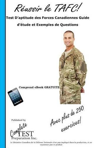 Cover image for Reussir le TAFC!: Test D'aptitude des Forces Canadiennes Guide d'etude et Exemples de Questions