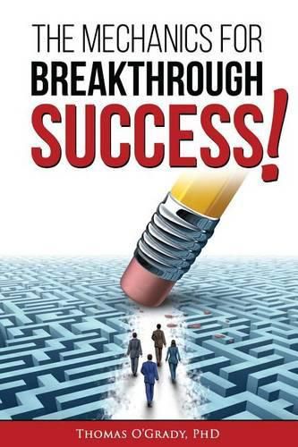 Cover image for The Mechanics for Breakthrough Success: The Guide to a Life You Never Considered Reachable