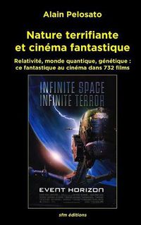 Cover image for Nature terrifiante et cinema fantastique: Relativite, monde quantique, genetique: ce fantastique au cinema dans 732 films