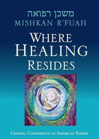 Cover image for Mishkan R'fuah: Where Healing Resides