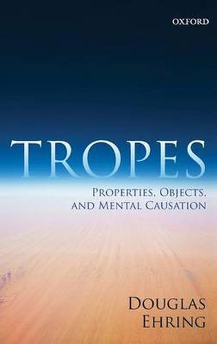 Cover image for Tropes: Properties, Objects, and Mental Causation