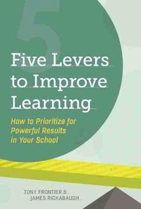 Cover image for Five Levers to Improve Learning: How to Prioritize for Powerful Results in Your School