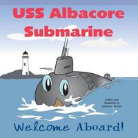 Cover image for USS Albacore Submarine: Welcome Aboard