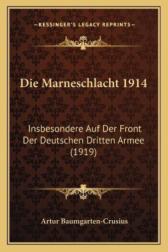 Cover image for Die Marneschlacht 1914: Insbesondere Auf Der Front Der Deutschen Dritten Armee (1919)