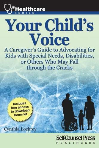 Cover image for Your Child's Voice: A Caregiver's Guide to Advocating for Kids with Special Needs, Disabilities, or Others Who May Fall Through the Cracks