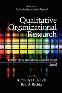 Cover image for Qualitative Organizational Research v. 2: Best Papers from the Davis Conference on Qualitative Research