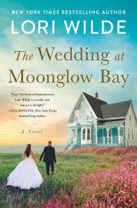 Cover image for The Wedding at Moonglow Bay: A Novel