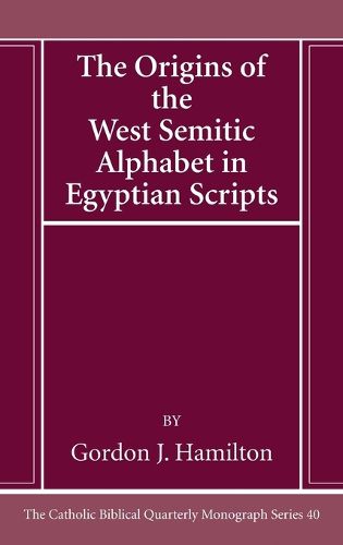 The Origins of the West Semitic Alphabet in Egyptian Scripts