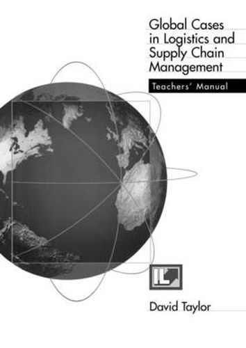 Cover image for Teachers Manual - Global Cases in Logistics and Supply Chain Management