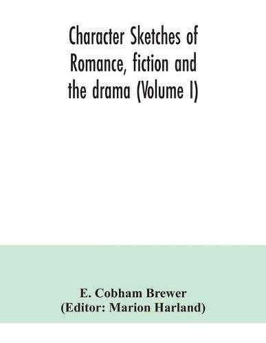 Cover image for Character sketches of romance, fiction and the drama (Volume I)