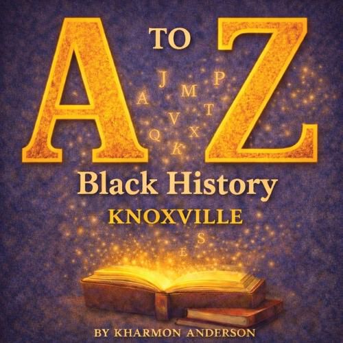 Cover image for A to Z Black History Knoxville