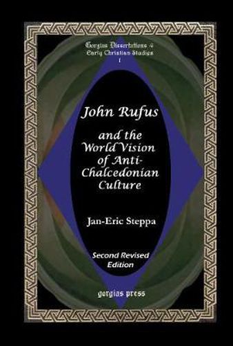 Cover image for John Rufus and the World Vision of Anti-Chalcedonean Culture: Second Revised Edition