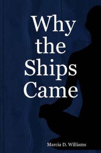 Why the Ships Came