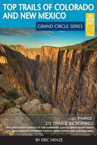 Cover image for Top Trails of Colorado and New Mexico: Includes Mesa Verde, Chaco, Colorado National Monument, Great Sand Dunes and Black Canyon of the Gunnison National Parks