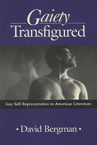 Cover image for Gaiety Transfigured: Gay Self-representation in American Literature