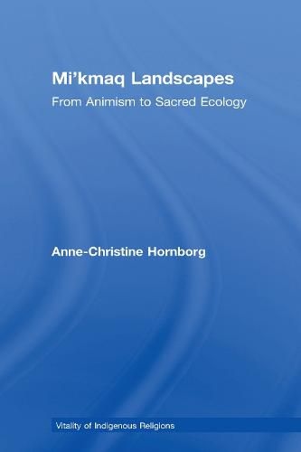 Cover image for Mi'kmaq Landscapes: From Animism to Sacred Ecology