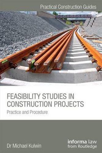Feasibility Studies in Construction Projects: Practice and Procedure