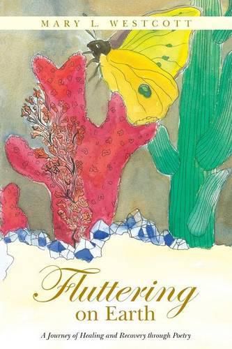 Cover image for Fluttering on Earth: A Journey of Healing and Recovery through Poetry