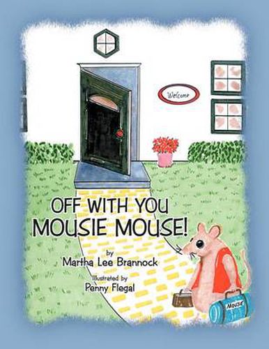 Cover image for Off with You, Mousie Mouse!