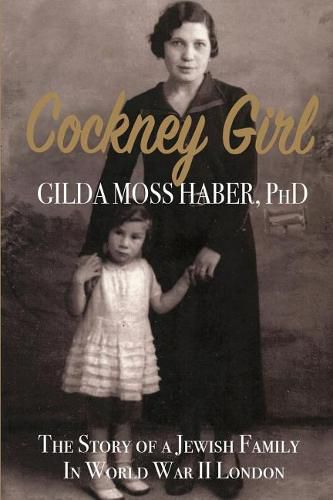 Cover image for Cockney Girl: The Story of a Jewish Family in WWII London