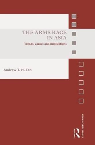 Cover image for The Arms Race in Asia: Trends, causes and implications