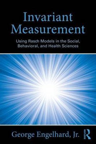 Cover image for Invariant Measurement: Using Rasch Models in the Social, Behavioral, and Health Sciences