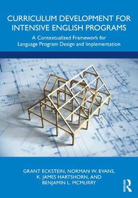 Cover image for Curriculum Development for Intensive English Programs: A Contextualized Framework for Language Program Design and Implementation
