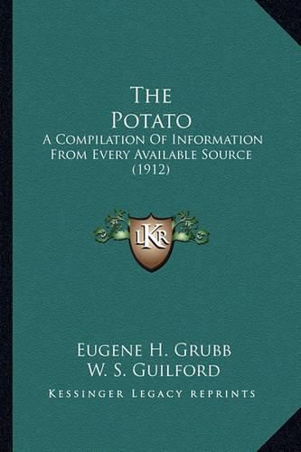 Cover image for The Potato: A Compilation of Information from Every Available Source (1912)