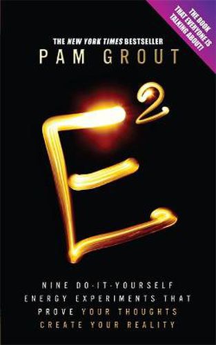 Cover image for E-Squared: Nine Do-It-Yourself Energy Experiments That Prove Your Thoughts Create Your Reality