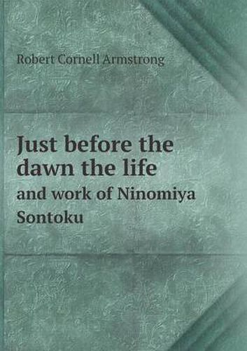 Just before the dawn the life and work of Ninomiya Sontoku