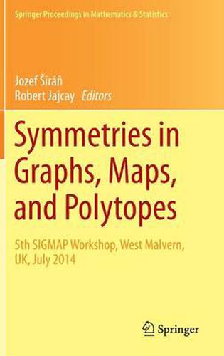 Cover image for Symmetries in Graphs, Maps, and Polytopes: 5th SIGMAP Workshop, West Malvern, UK, July 2014