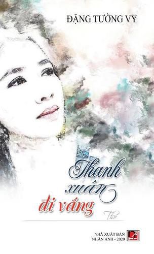 Cover image for Thanh Xuan Đi Vắng (hard cover)