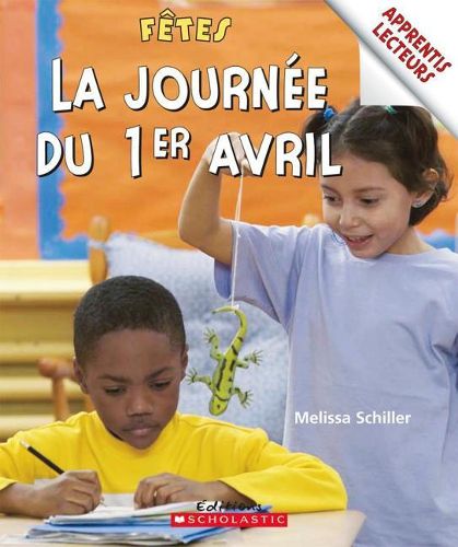 Cover image for Apprentis Lecteurs - F?tes: La Journ?e Du 1er Avril