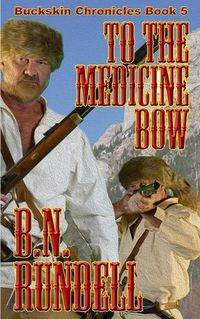 Cover image for To The Medicine Bow