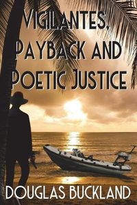 Cover image for Vigilantes, Payback and Poetic Justice