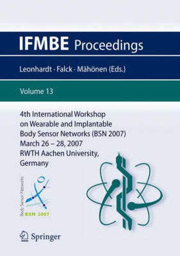 Cover image for 4th International Workshop on Wearable and Implantable Body Sensor Networks (BSN 2007): March 26-28, 2007 RWTH Aachen University, Germany