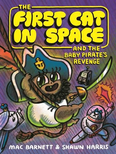 Cover image for First Cat in Space and the Baby Pirate's Revenge