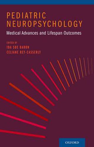 Cover image for Pediatric Neuropsychology: Medical Advances and Lifespan Outcomes